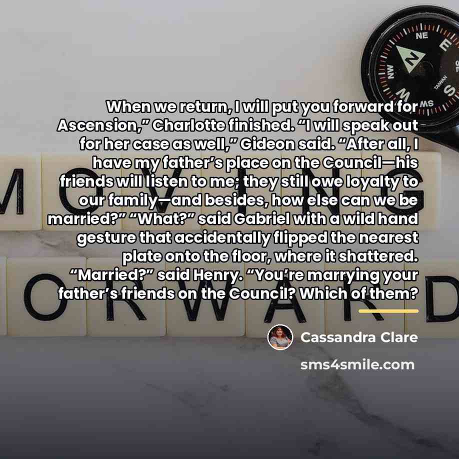 “When we return, I will put you forward for Ascension,”…” quote by Cassandra Clare