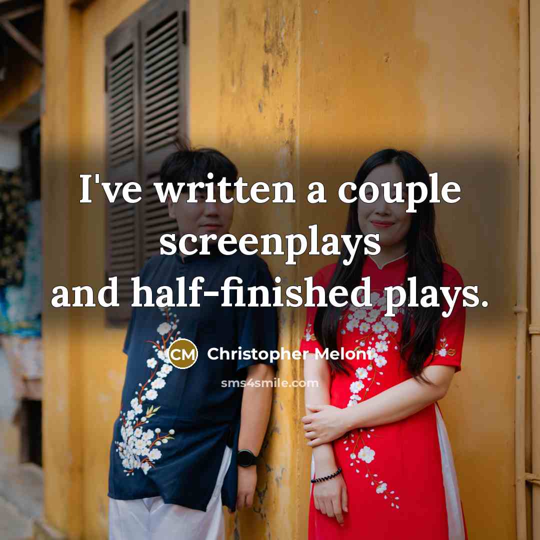 “I've written a couple screenplays and half-finished plays.…” quote by Christopher Meloni