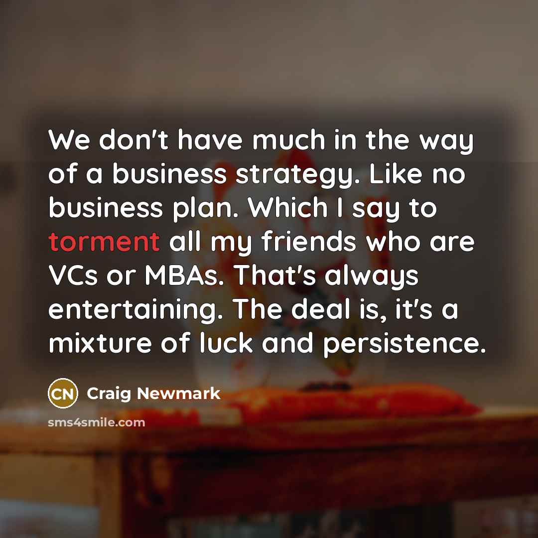 “We don't have much in the way of a business…” quote by Craig Newmark