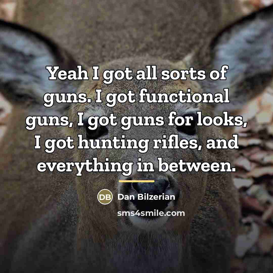 “Yeah I got all sorts of guns. I got functional…” quote by Dan Bilzerian