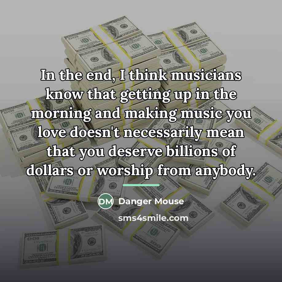 “In the end, I think musicians know that getting up…” quote by Danger Mouse