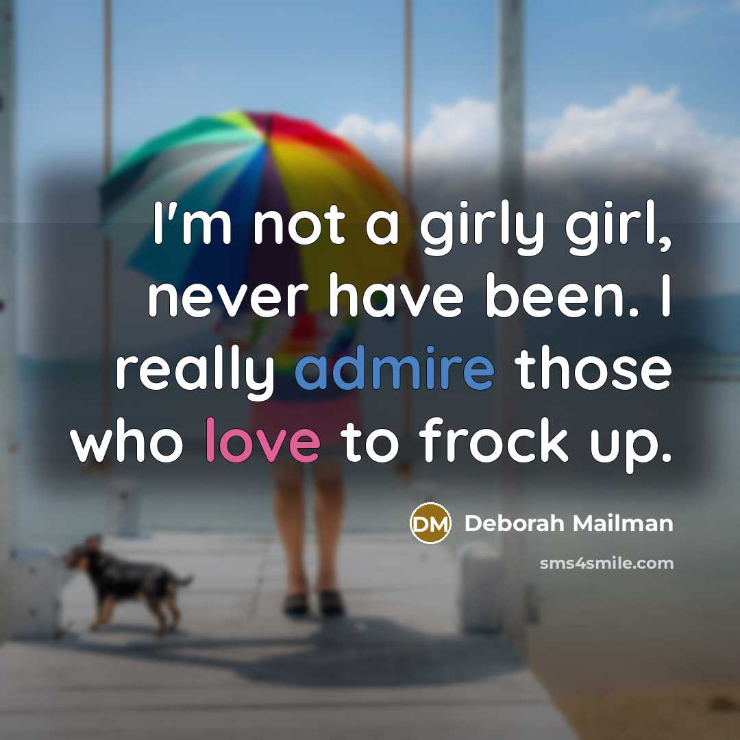 “I'm not a girly girl, never have been. I really…” quote by Deborah Mailman