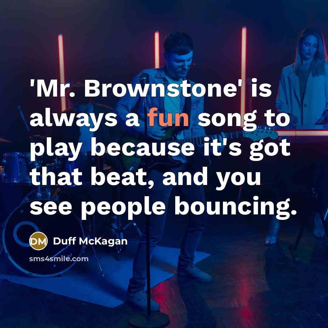 “'Mr. Brownstone' is always a fun song to play because…” quote by Duff McKagan