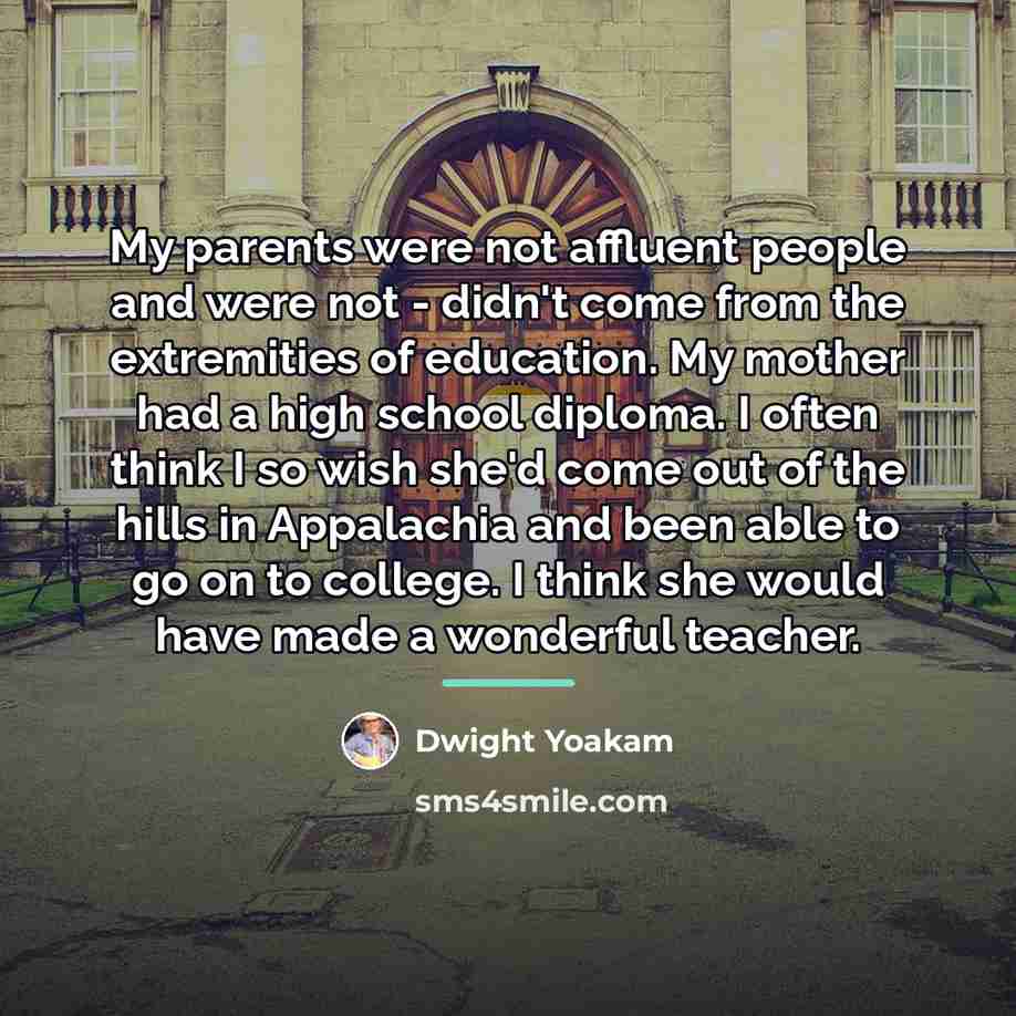 “My parents were not affluent people and were not -…” quote by Dwight Yoakam