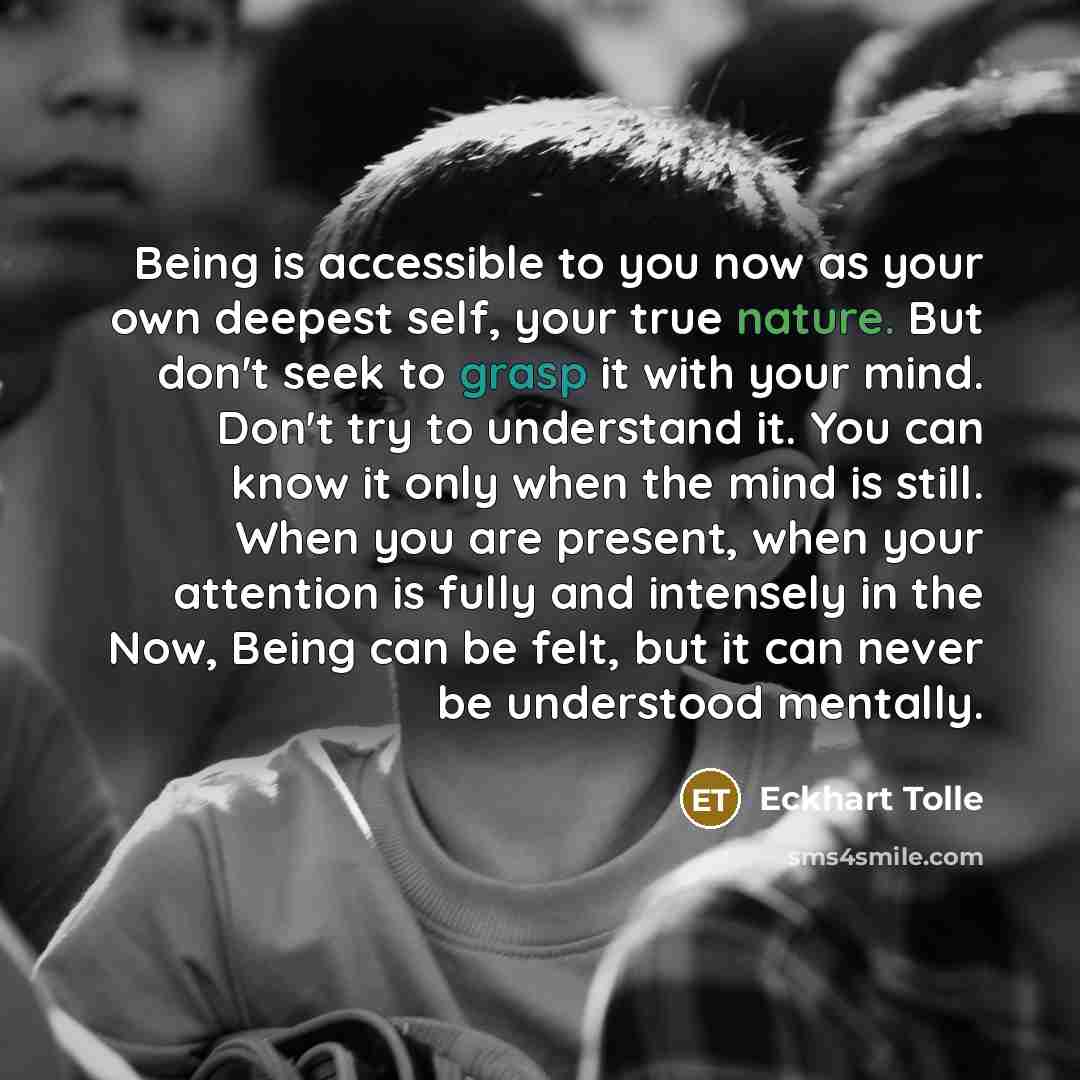 “Being is accessible to you now as your own deepest…” quote by Eckhart Tolle