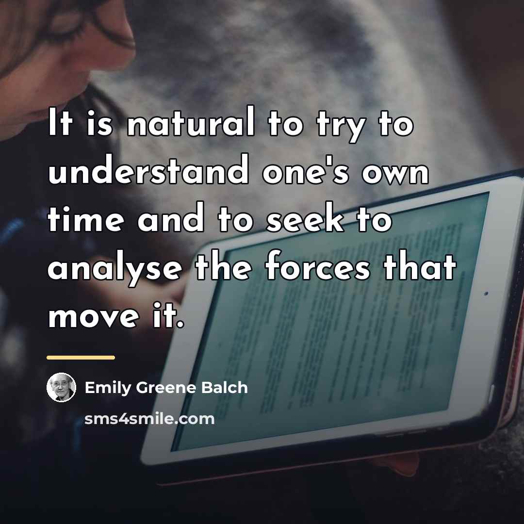 “It is natural to try to understand one's own time…” quote by Emily Greene Balch