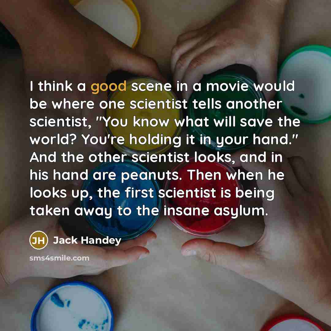 “I think a good scene in a movie would be…” quote by Jack Handey