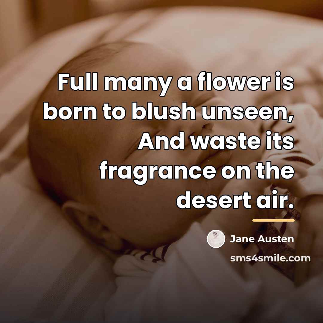 “Full many a flower is born to blush unseen, And…” quote by Jane Austen