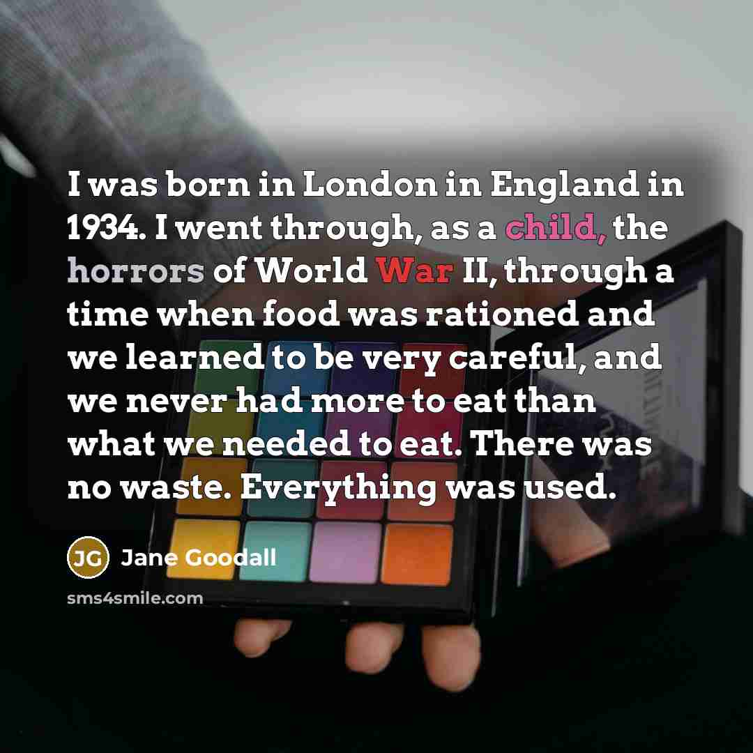 “I was born in London in England in 1934. I…” quote by Jane Goodall