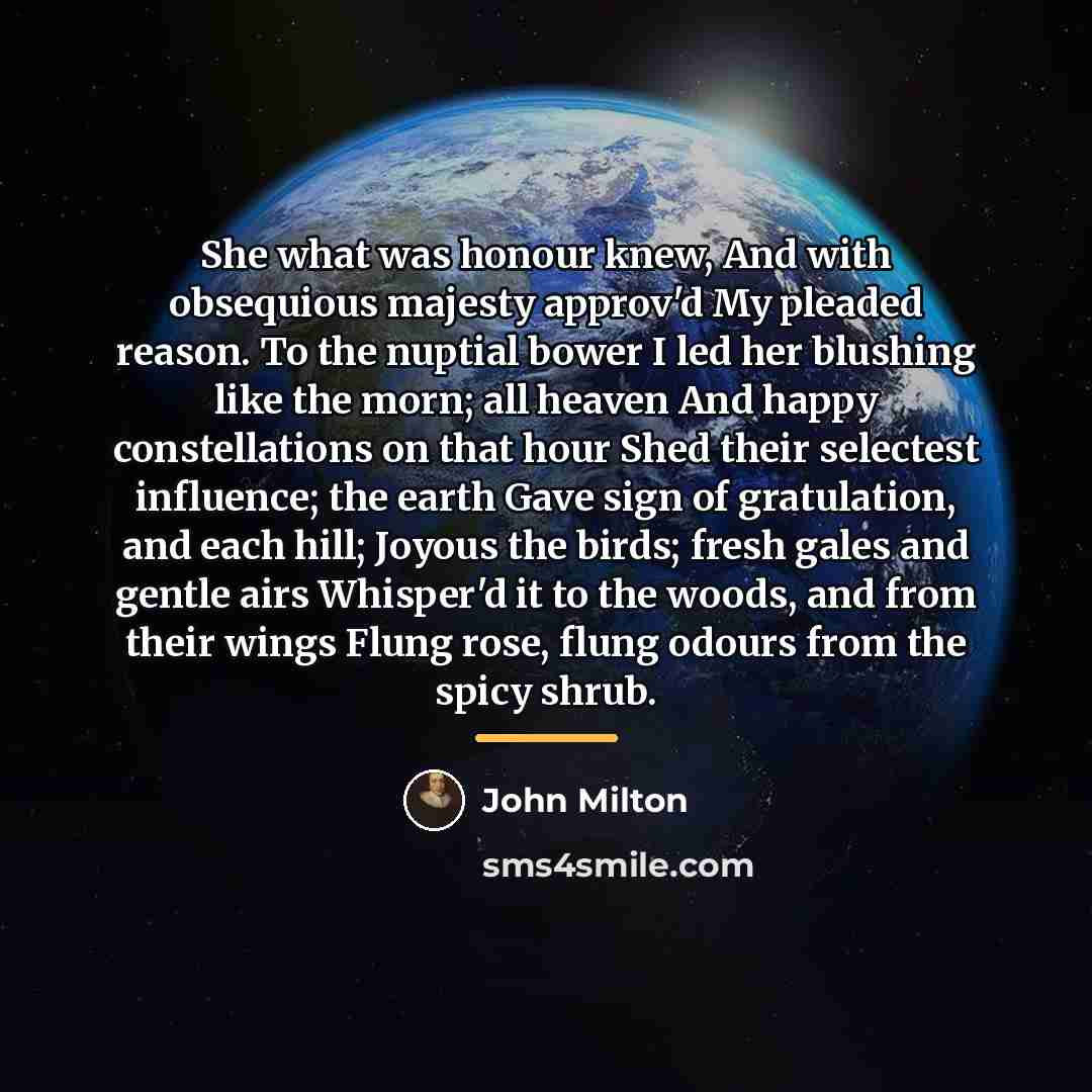 “She what was honour knew, And with obsequious majesty approv'd…” quote by John Milton