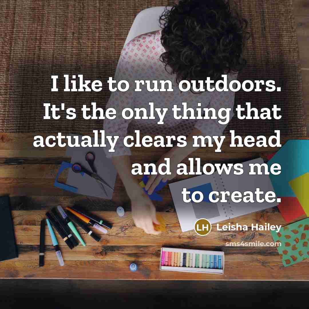 “I like to run outdoors. It's the only thing that…” quote by Leisha Hailey