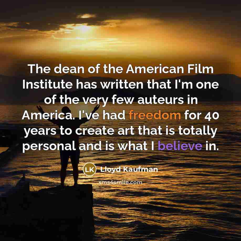 “The dean of the American Film Institute has written that…” quote by Lloyd Kaufman