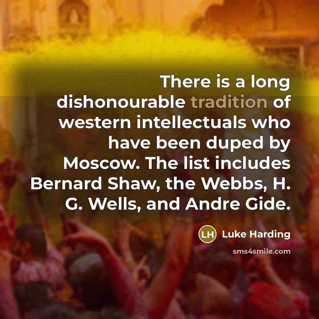 “There is a long dishonourable tradition of western intellectuals who…” quote by Luke Harding