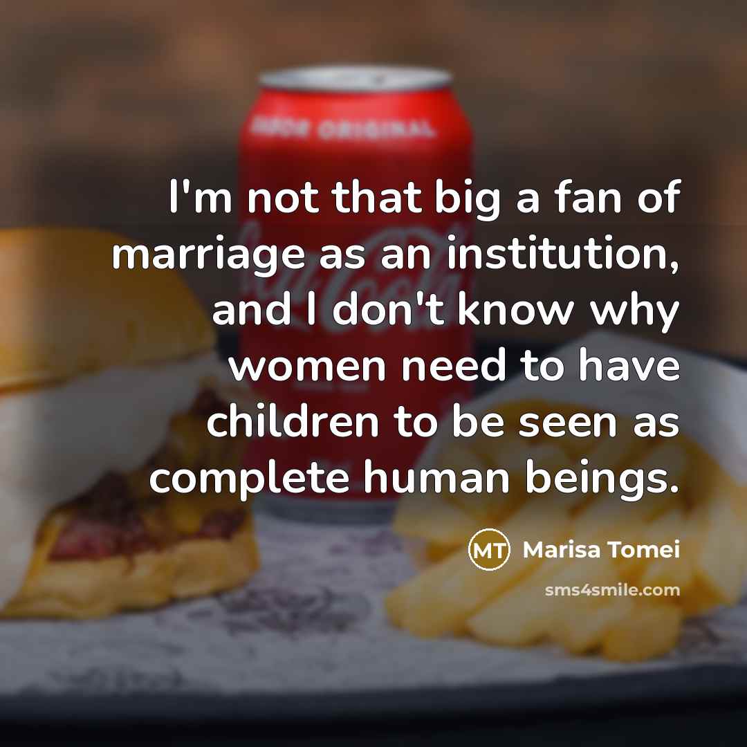 “I'm not that big a fan of marriage as an…” quote by Marisa Tomei