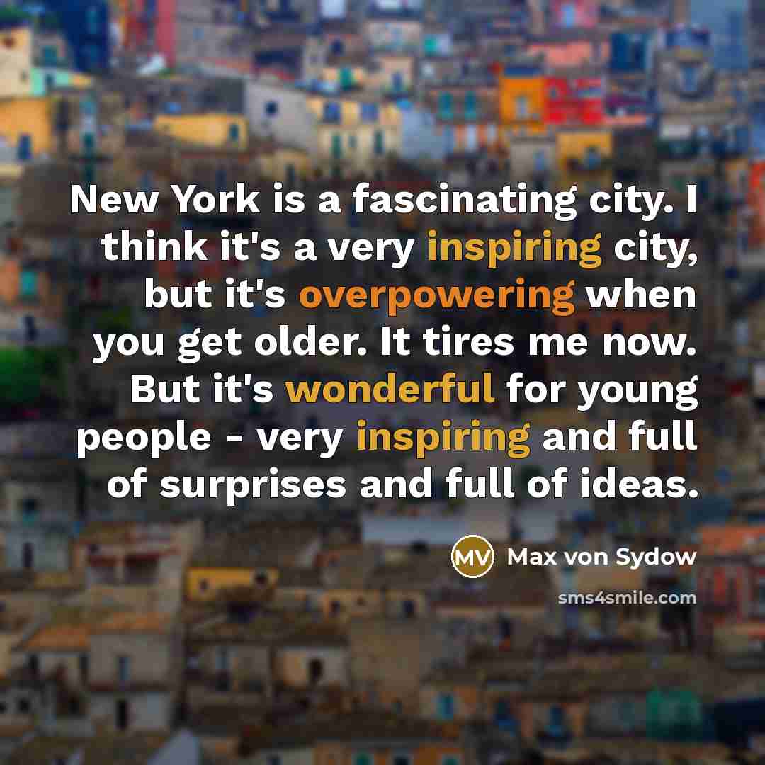 “New York is a fascinating city. I think it's a…” quote by Max von Sydow