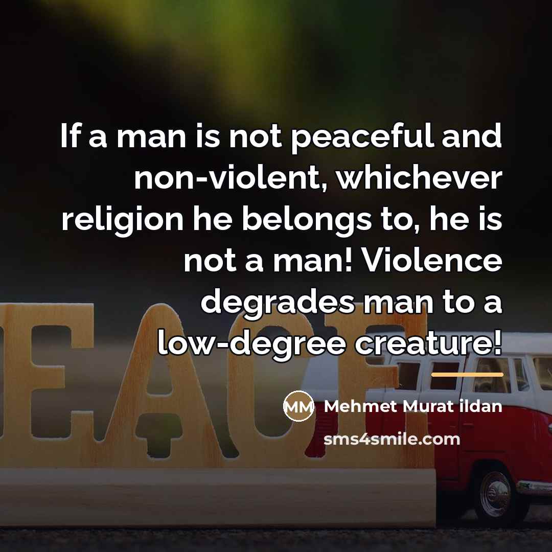 “If a man is not peaceful and non-violent, whichever religion…” quote by Mehmet Murat Ildan