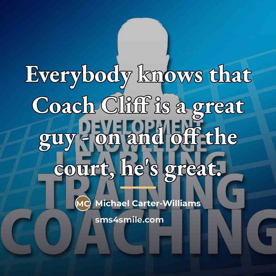 “Everybody knows that Coach Cliff is a great guy -…” quote by Michael Carter-Williams
