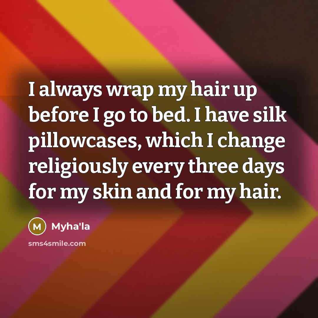 “I always wrap my hair up before I go to…” quote by Myha'la