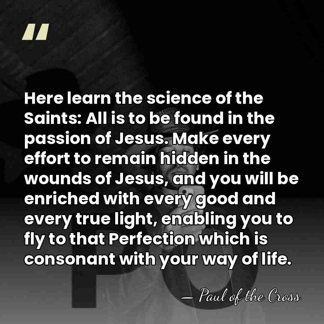 Here learn the science of the Saints: All is to be found&hellip; - Paul of the Cross
