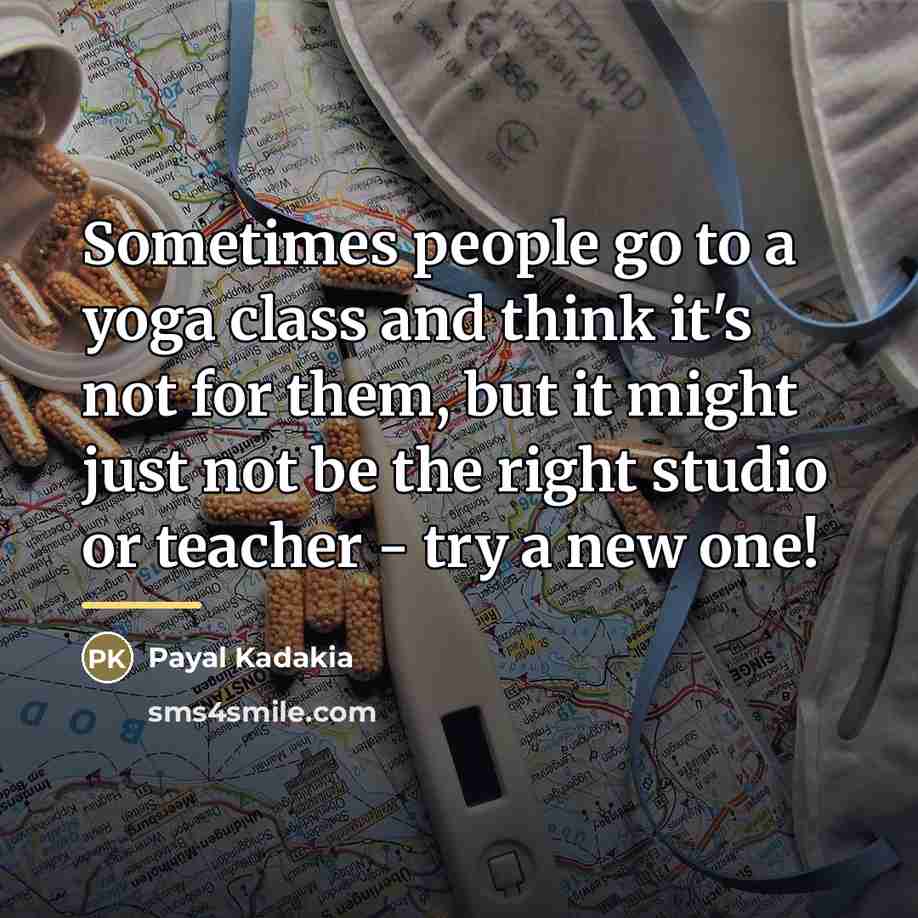 “Sometimes people go to a yoga class and think it's…” quote by Payal Kadakia