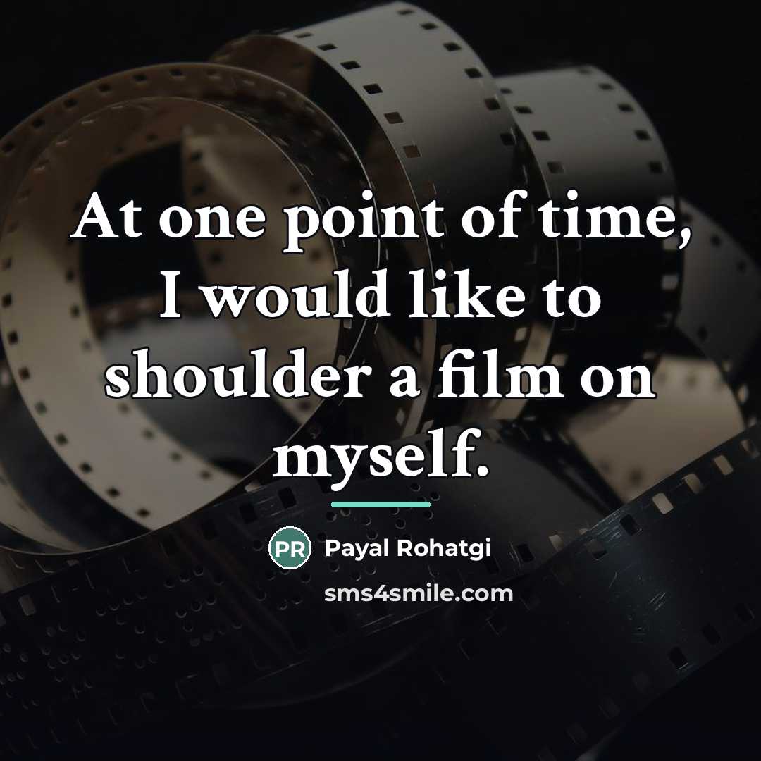 “At one point of time, I would like to shoulder…” quote by Payal Rohatgi