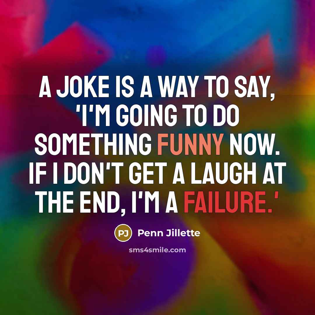 “A joke is a way to say, 'I'm going to…” quote by Penn Jillette