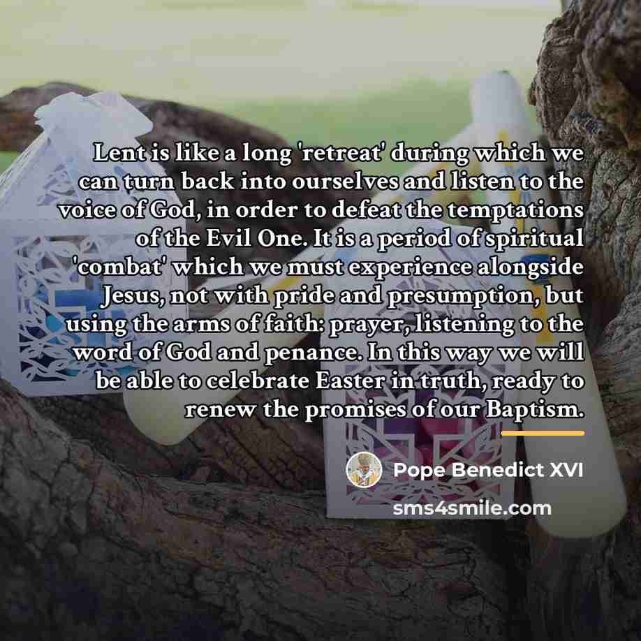 “Lent is like a long 'retreat' during which we can…” quote by Pope Benedict XVI