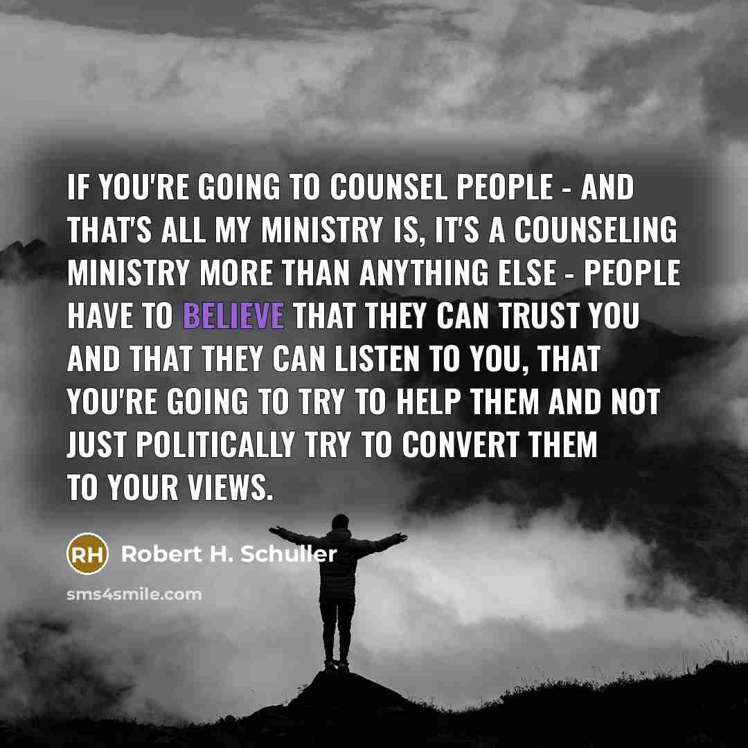 “If you're going to counsel people - and that's all…” quote by Robert H. Schuller