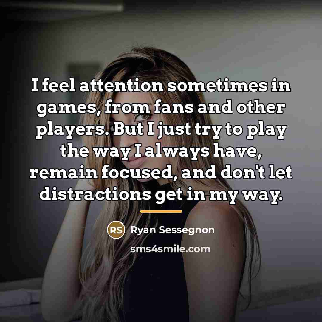 “I feel attention sometimes in games, from fans and other…” quote by Ryan Sessegnon