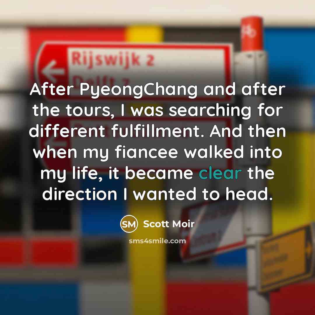 “After PyeongChang and after the tours, I was searching for…” quote by Scott Moir