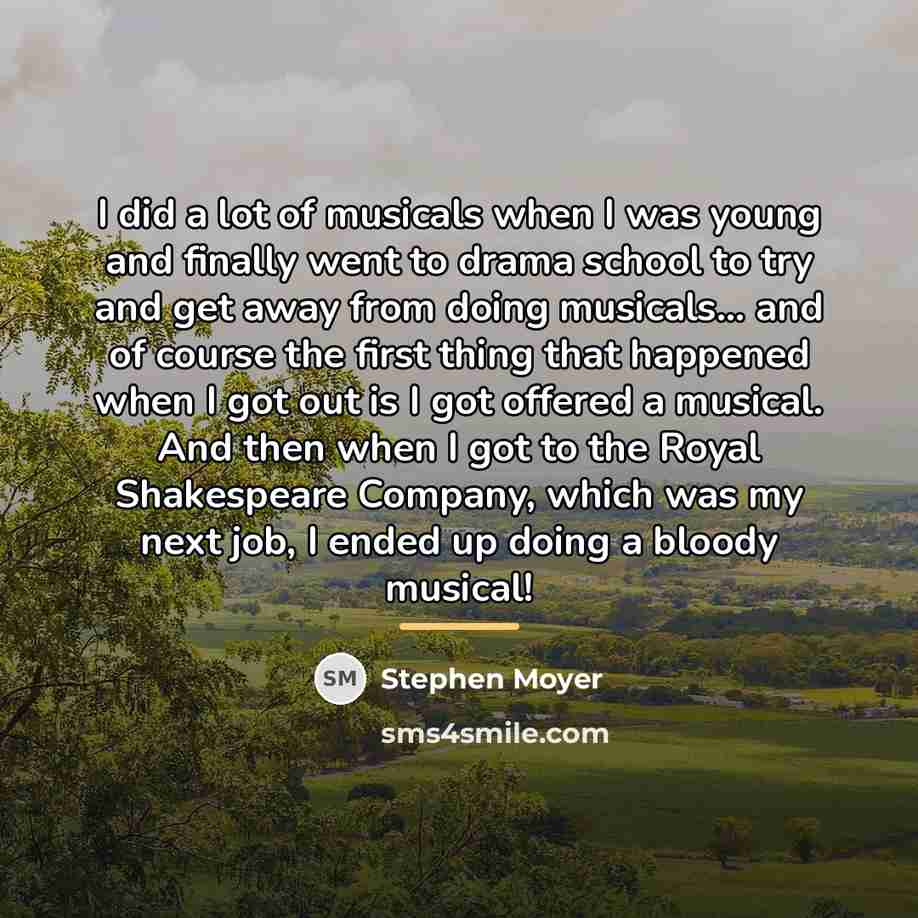 “I did a lot of musicals when I was young…” quote by Stephen Moyer