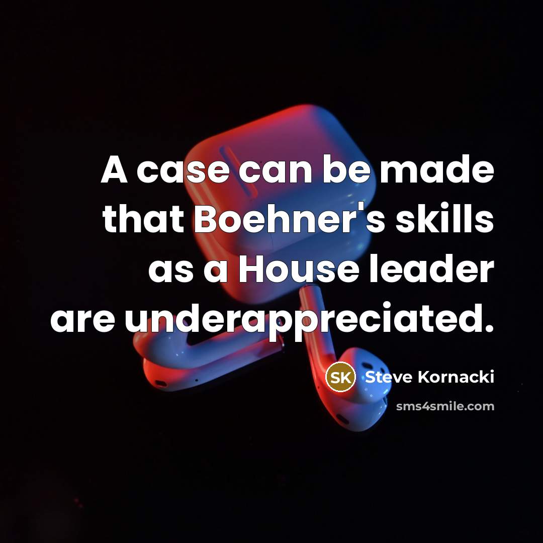 “A case can be made that Boehner's skills as a…” quote by Steve Kornacki