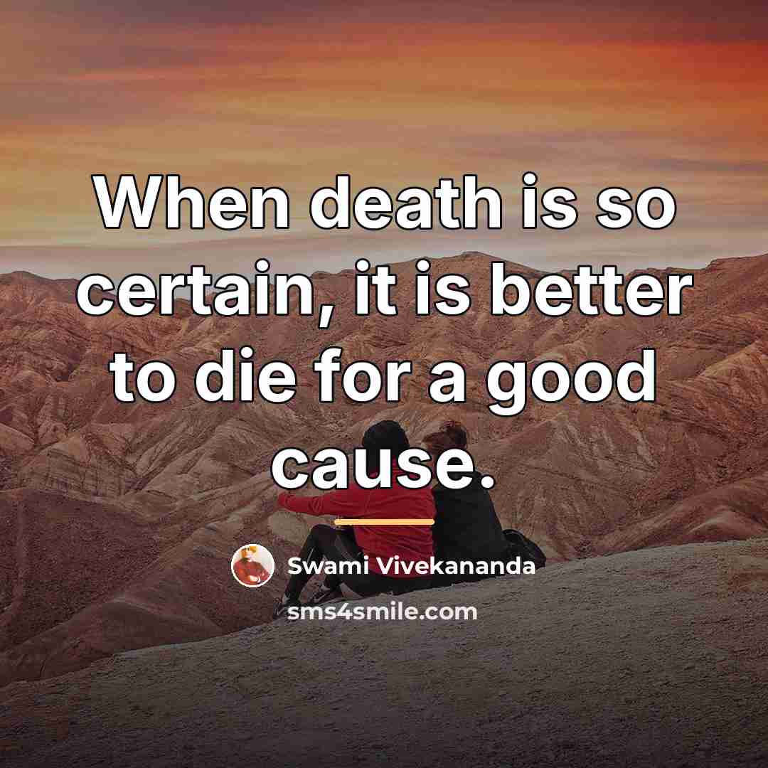 “When death is so certain, it is better to die…” quote by Swami Vivekananda