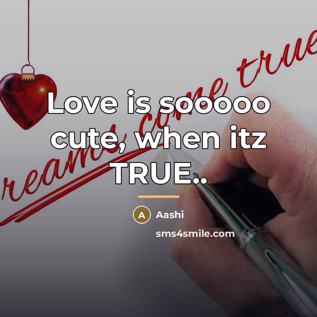 “Love is sooooo cute, when itz TRUE..…” quote by Aashi