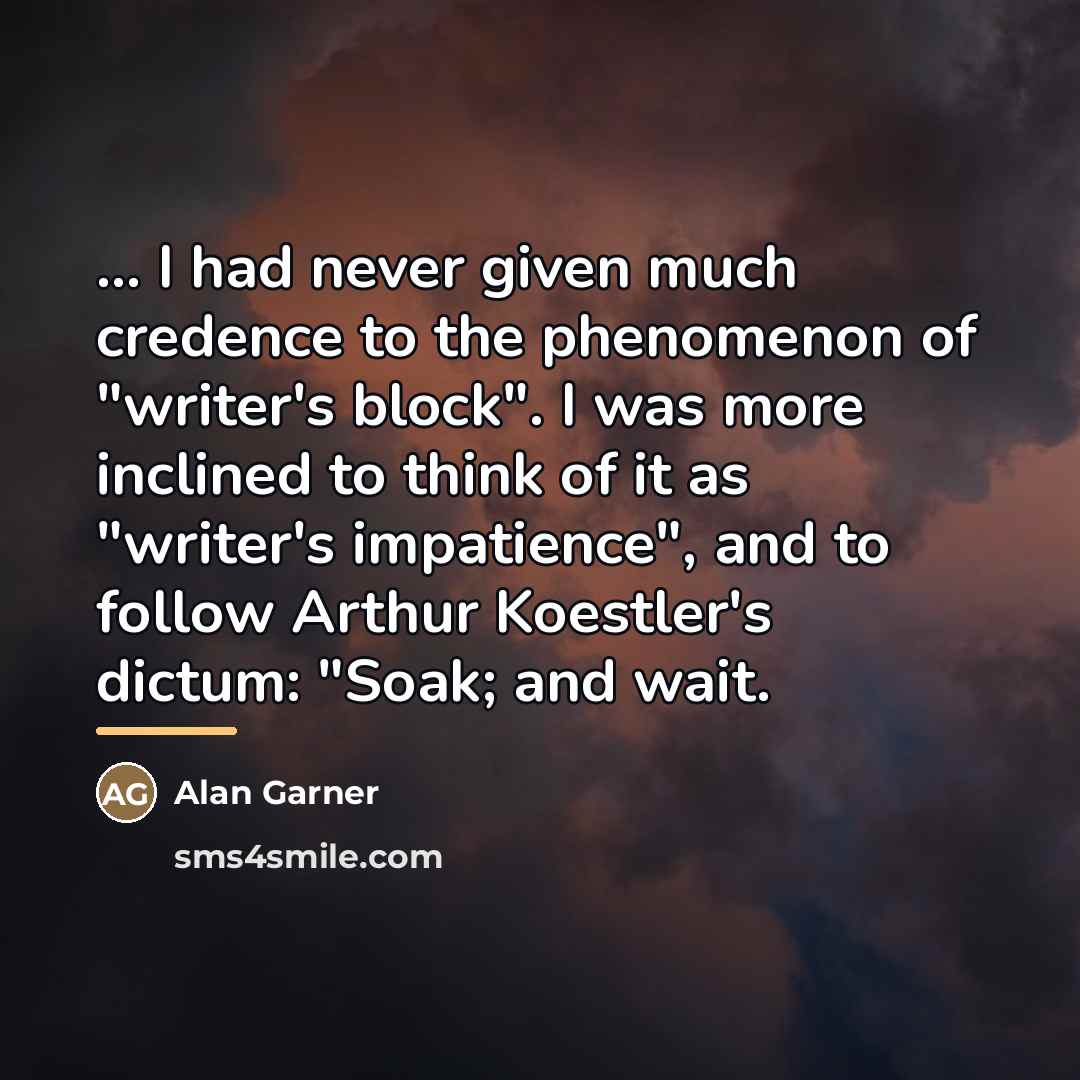 “... I had never given much credence to the phenomenon…” quote by Alan Garner