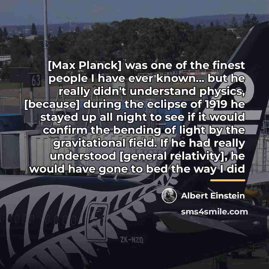 “[Max Planck] was one of the finest people I have…” quote by Albert Einstein