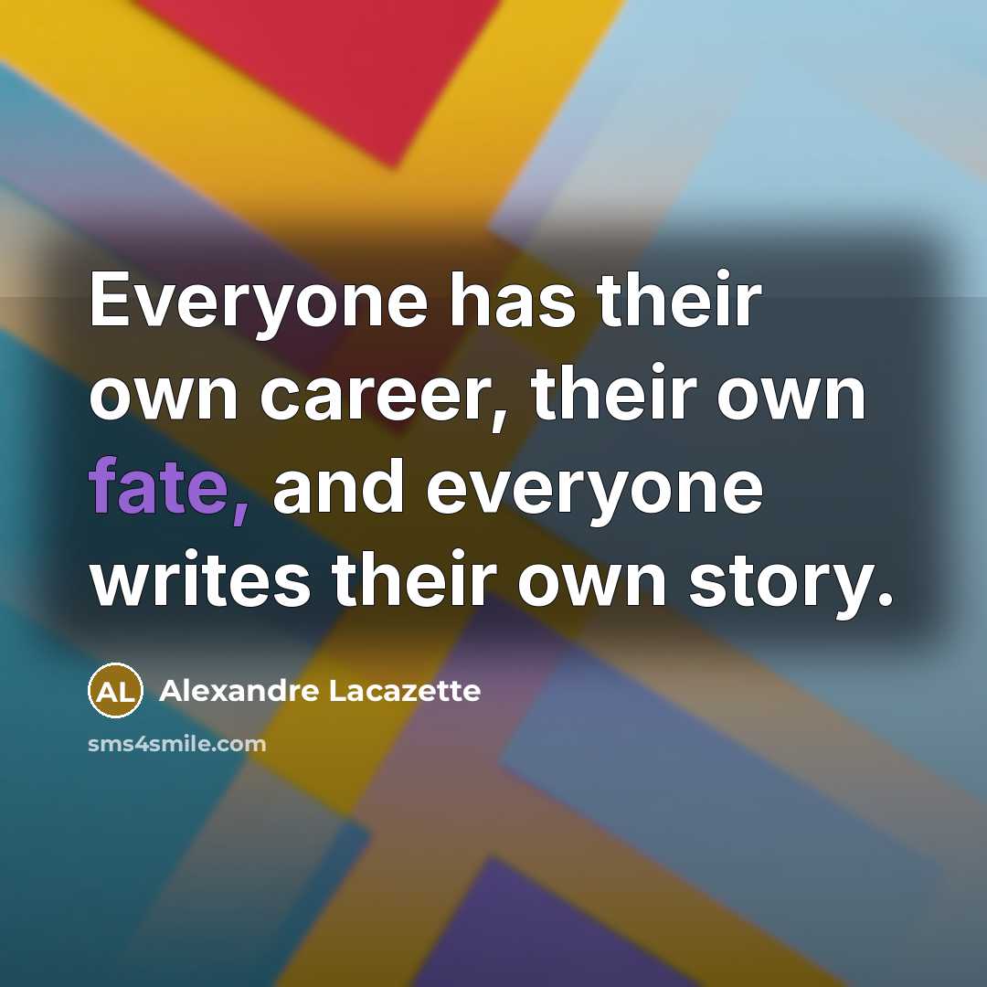 “Everyone has their own career, their own fate, and everyone…” quote by Alexandre Lacazette