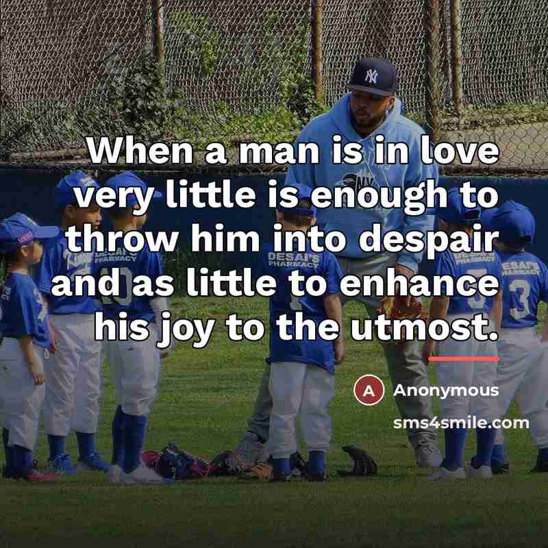 “When a man is in love very little is enough…” quote by Anonymous