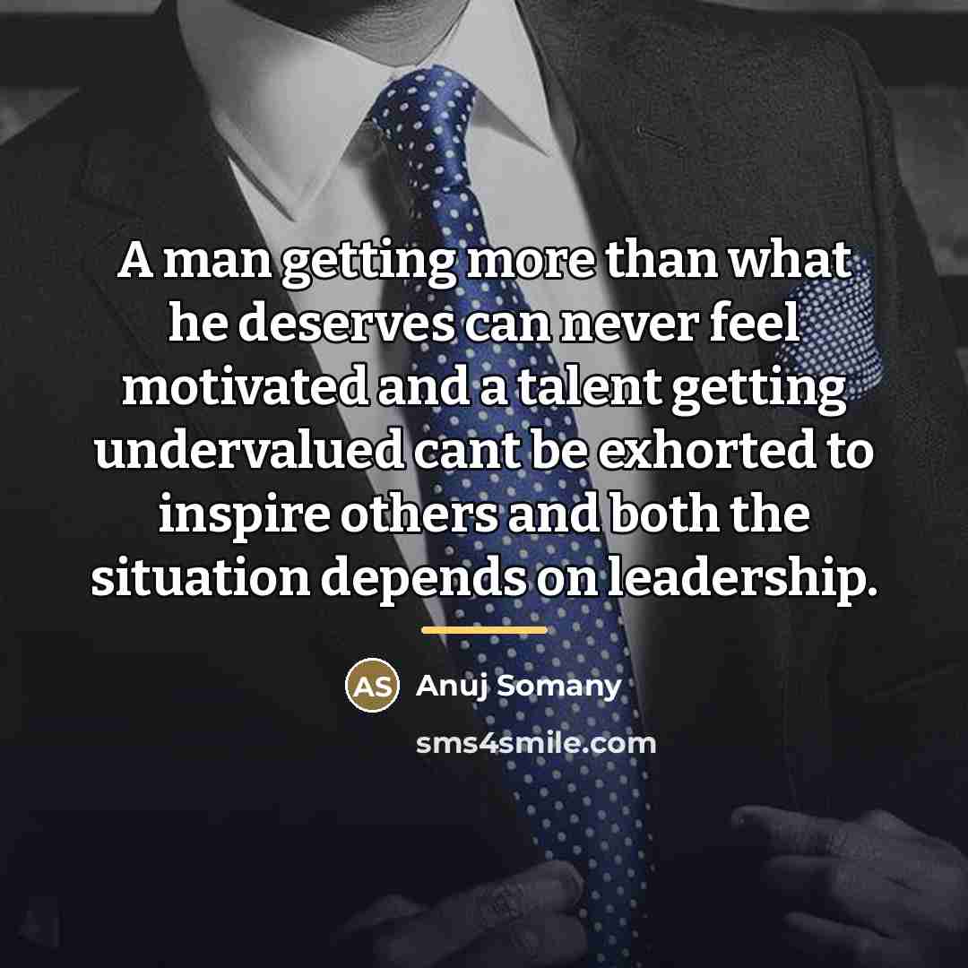 “A man getting more than what he deserves can never…” quote by Anuj Somany