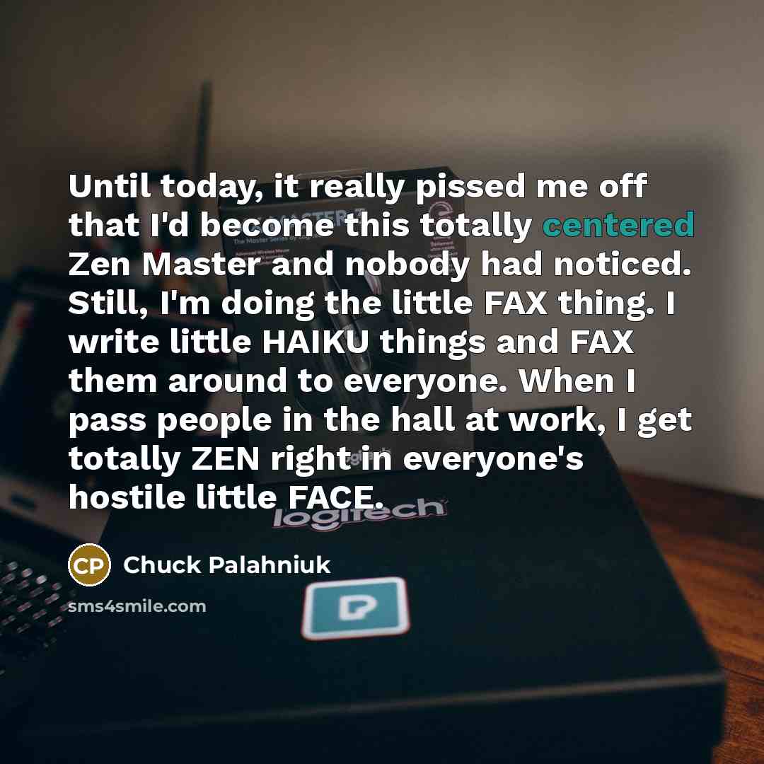 “Until today, it really pissed me off that I'd become…” quote by Chuck Palahniuk