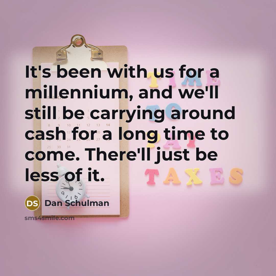 “It's been with us for a millennium, and we'll still…” quote by Dan Schulman