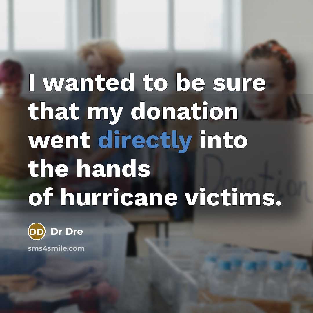 “I wanted to be sure that my donation went directly into the hands of hurricane victims.” quote by Dr Dre
