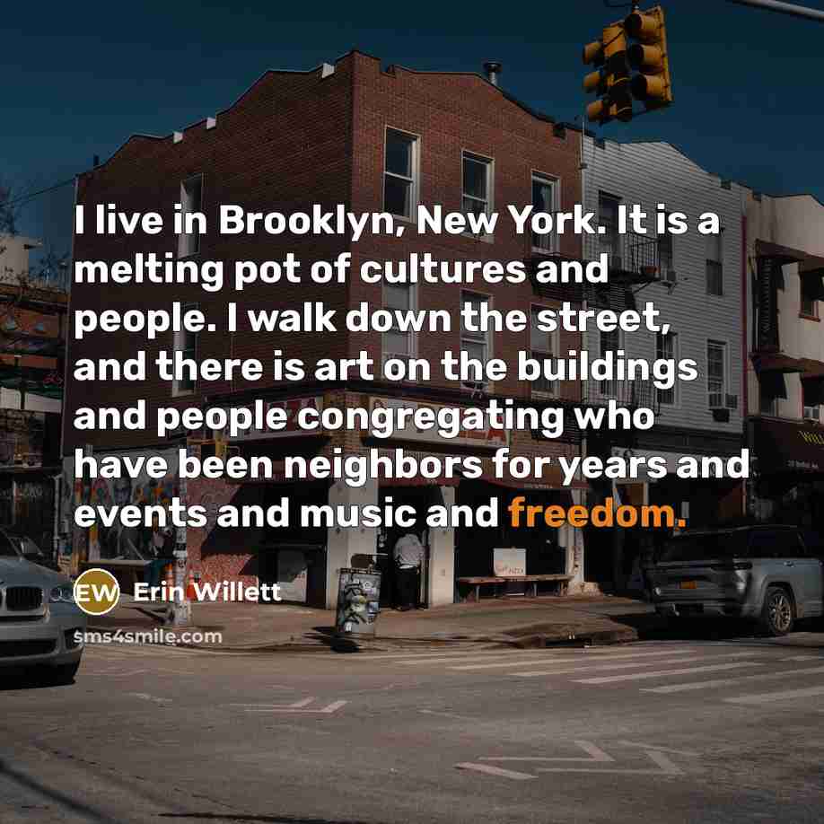 “I live in Brooklyn, New York. It is a melting…” quote by Erin Willett