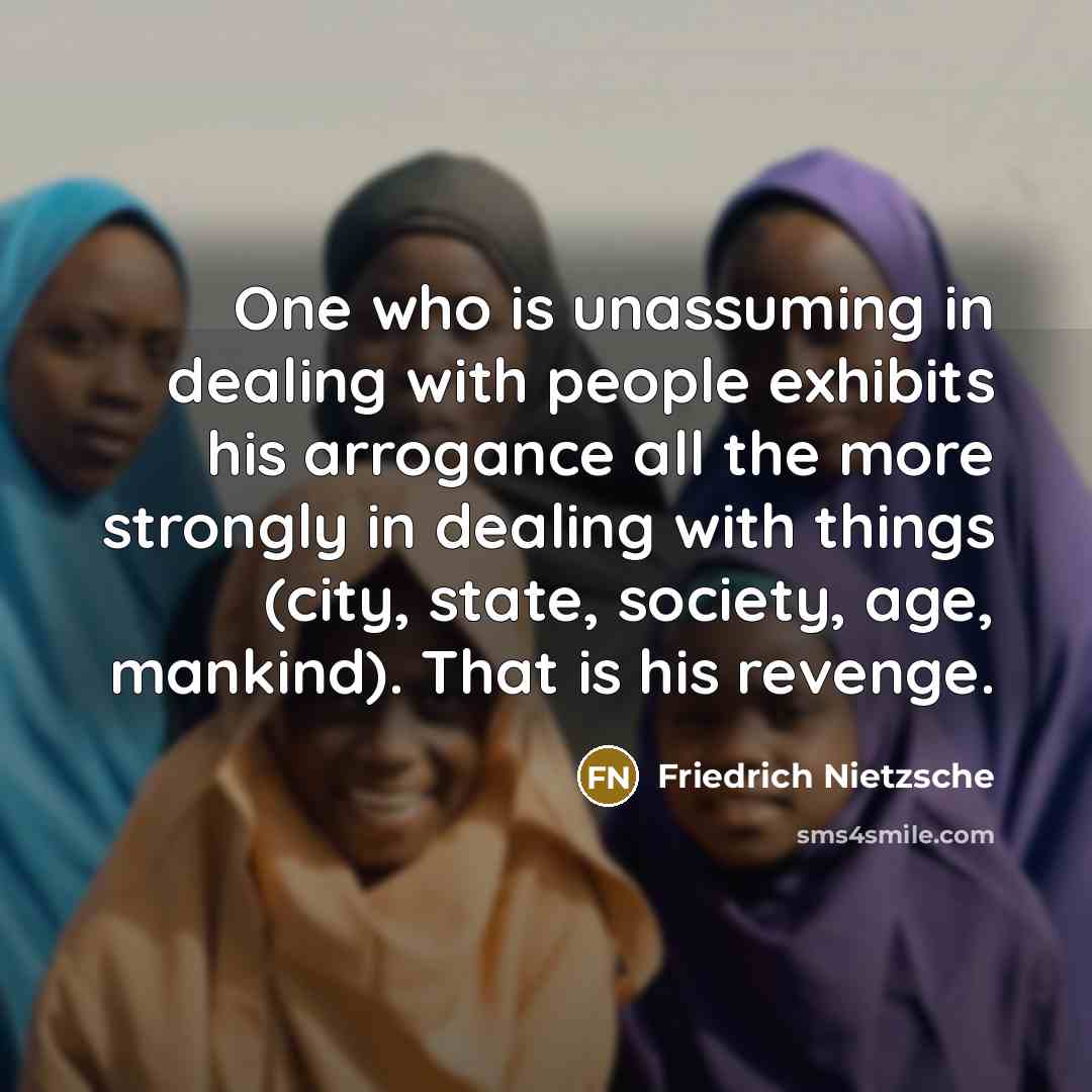 “One who is unassuming in dealing with people exhibits his…” quote by Friedrich Nietzsche