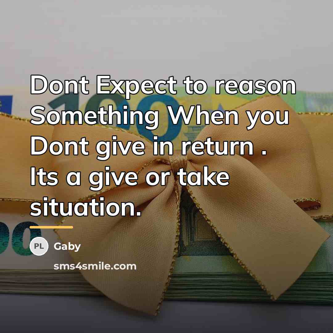“Dont Expect to reason Something When you Dont give in…” quote by Gaby