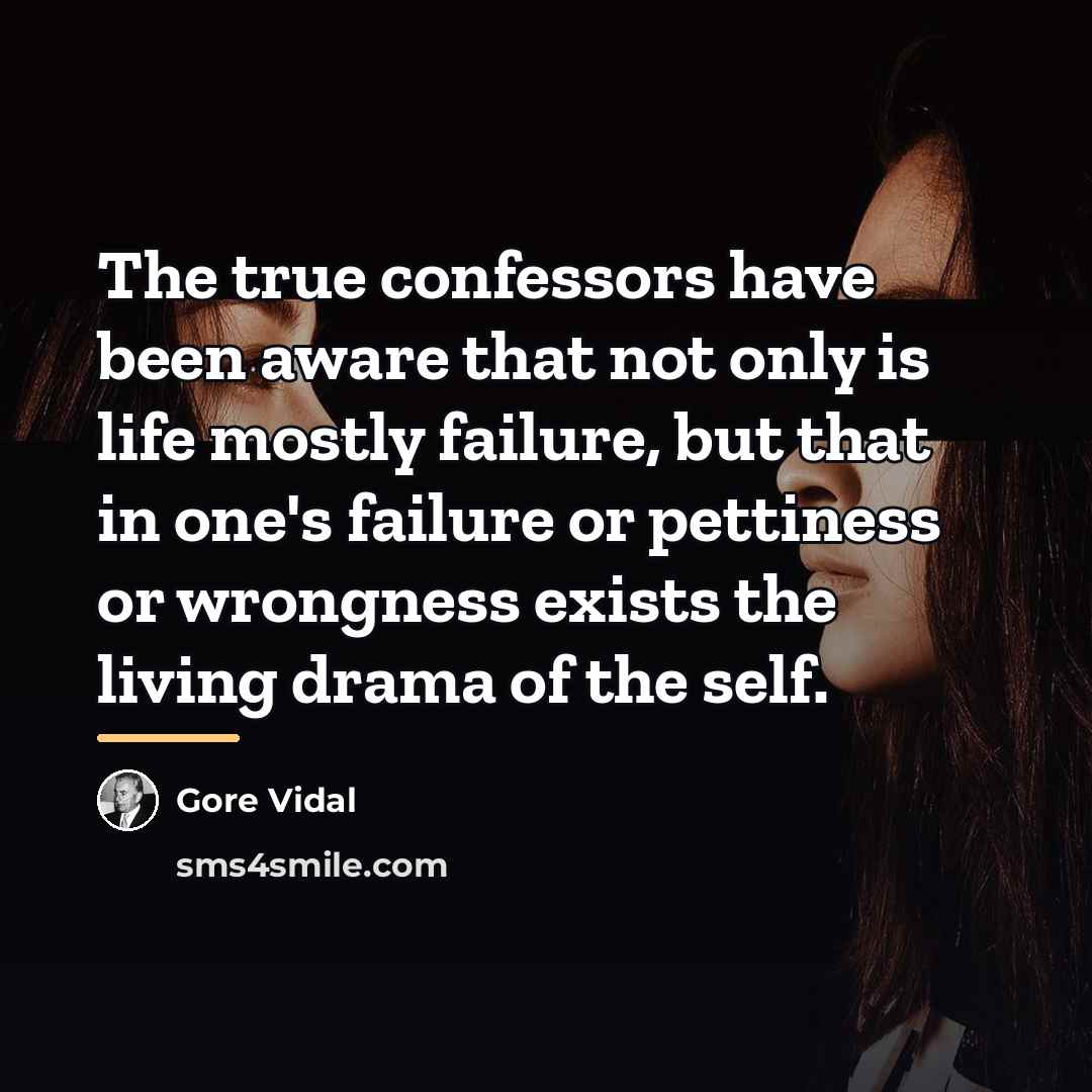 “The true confessors have been aware that not only is…” quote by Gore Vidal