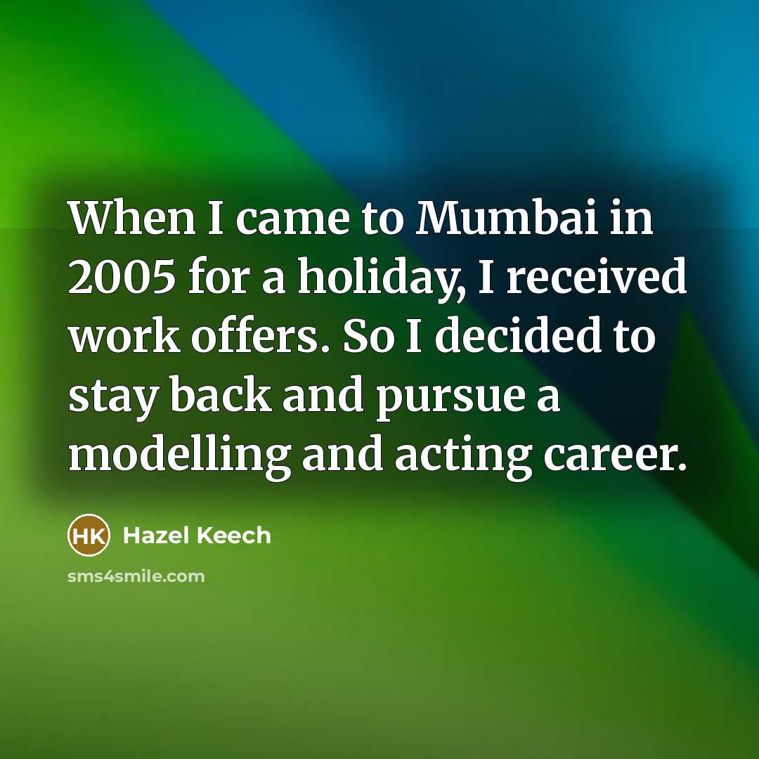 “When I came to Mumbai in 2005 for a holiday,…” quote by Hazel Keech