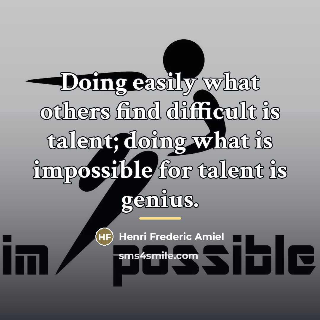 “Doing easily what others find difficult is talent; doing what…” quote by Henri Frederic Amiel
