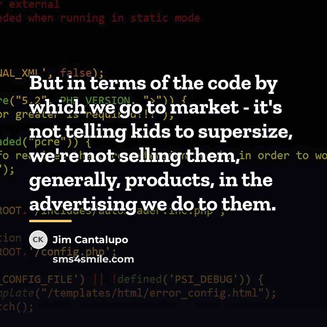 “But in terms of the code by which we go…” quote by Jim Cantalupo