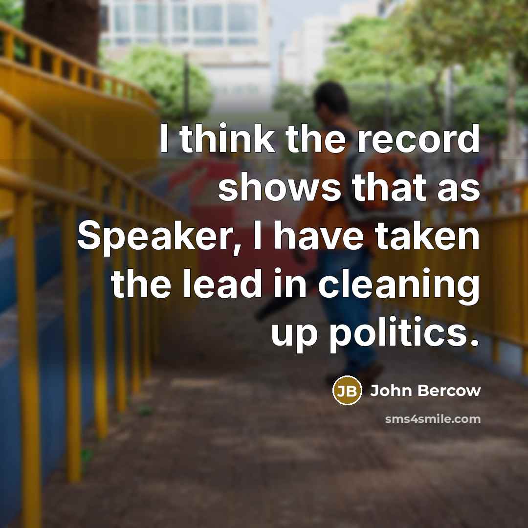 “I think the record shows that as Speaker, I have…” quote by John Bercow